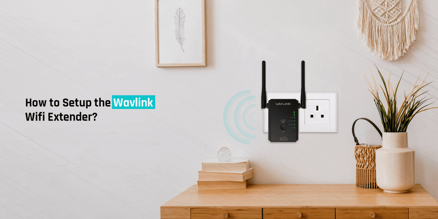 Wavlink Wifi Extender Setup | Wifi.wavlink.com | Wavlink Setup